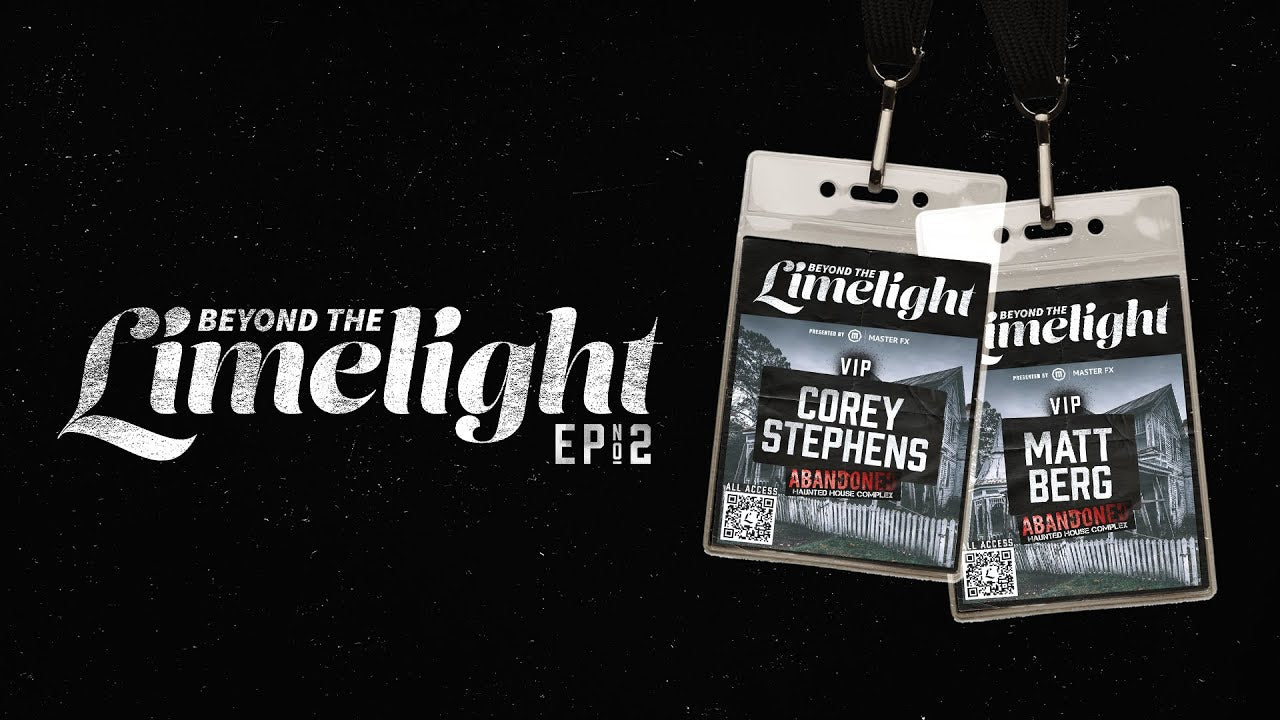 Beyond the Limelight with Corey Stephens & Matt Berg of Abandoned Haunted House Complex