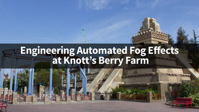 Engineering Automated Fog Effects at Knott’s Berry Farm